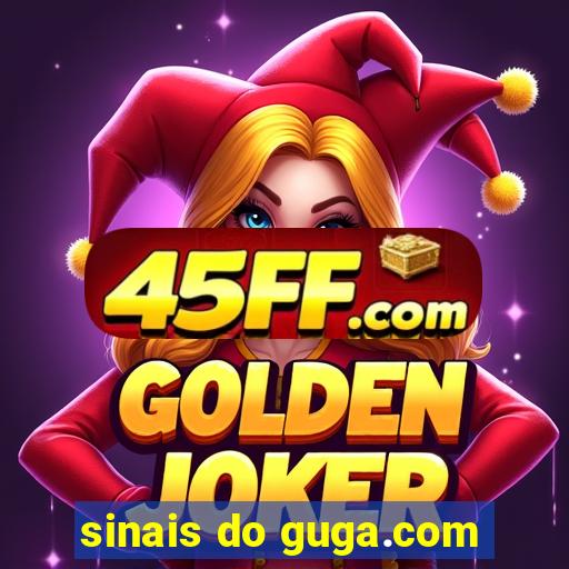 sinais do guga.com